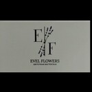 EVEL FLOWERS